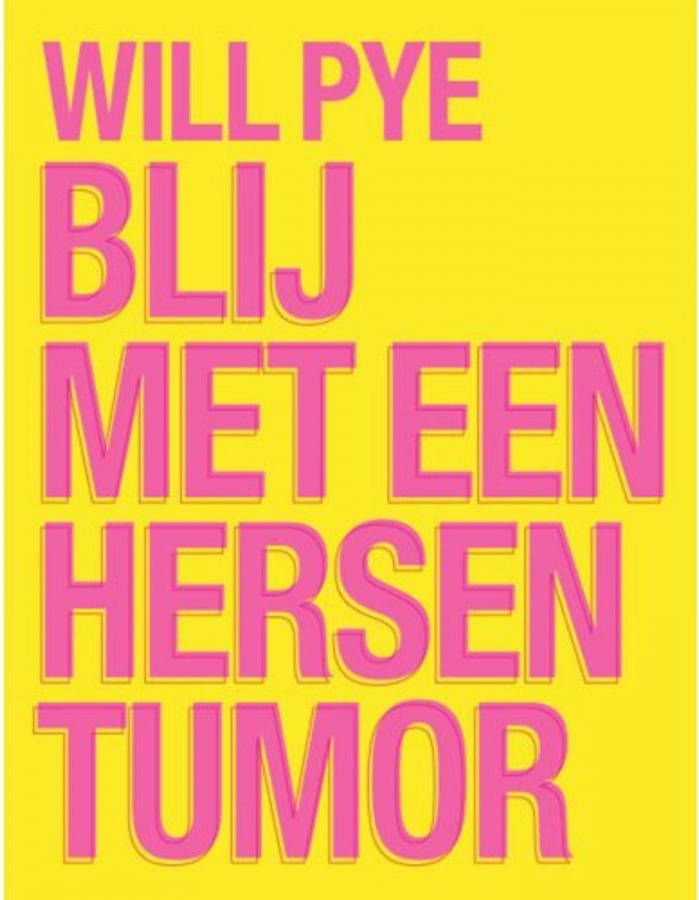 Blij met een hersentumor Will Pye