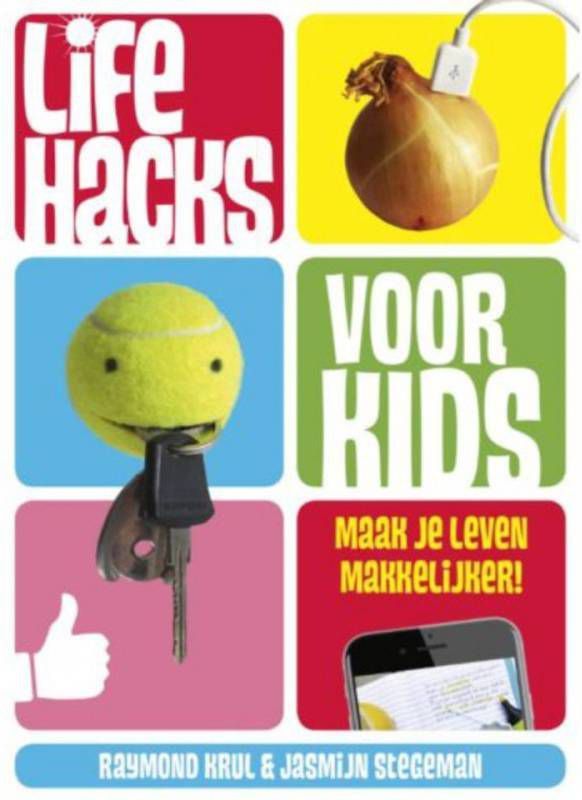 Life hacks voor kids Raymond Krul en Jasmijn Stegeman
