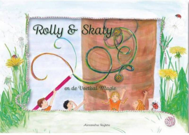 Rolly & Skaty en de voetbal magie Alexandra Ruijters
